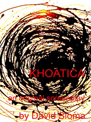 cover image of Khaotica--An Original Screenplay